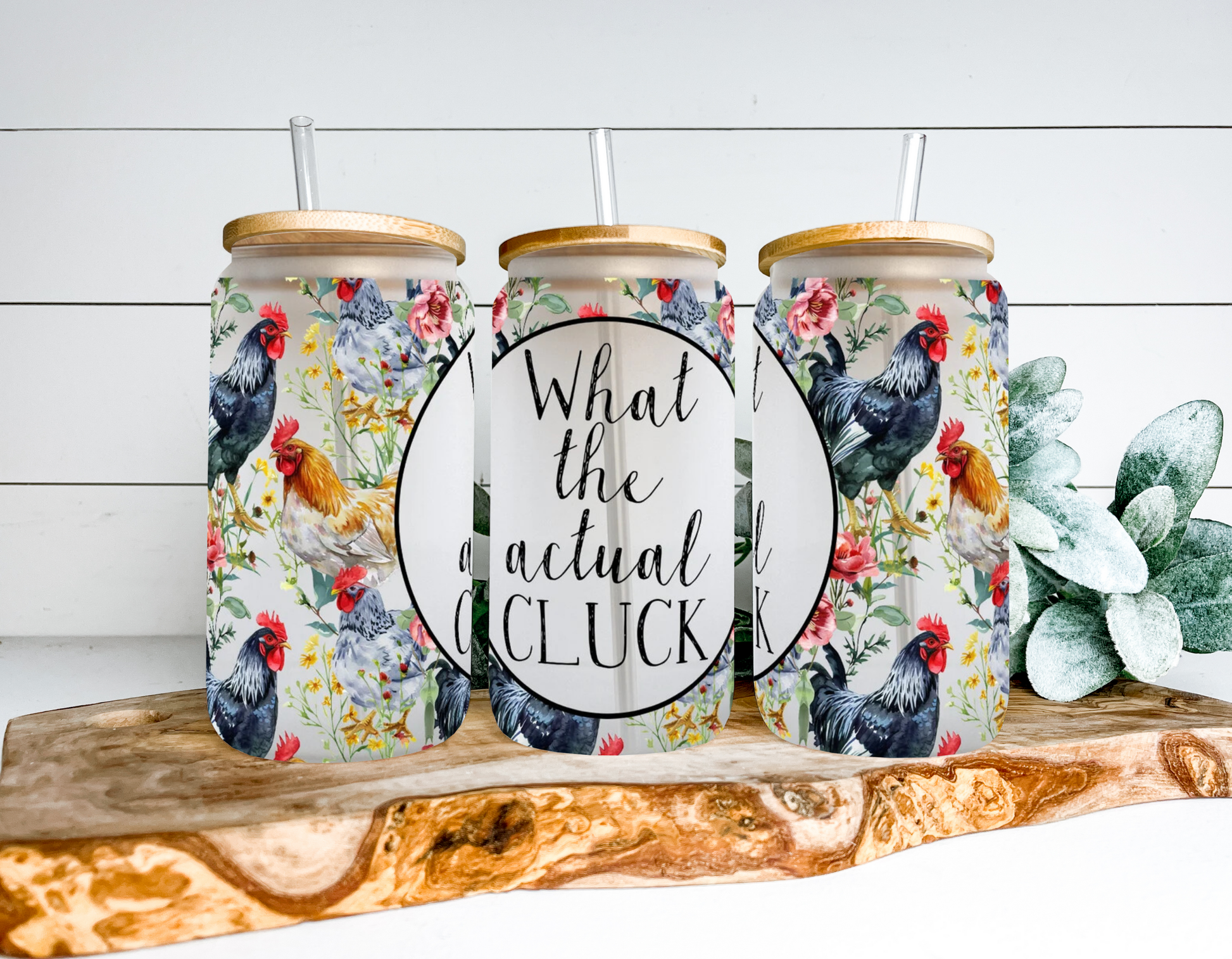 What The Actual Cluck Frosted Glass Can