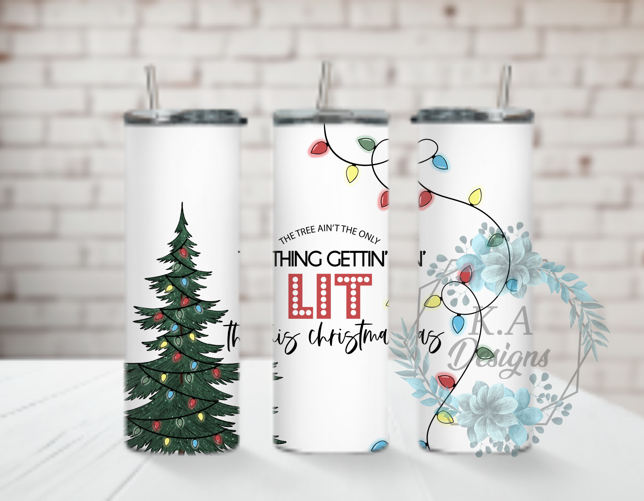 The Tree Isn't The Only Thing Gettin' Lit Tumbler