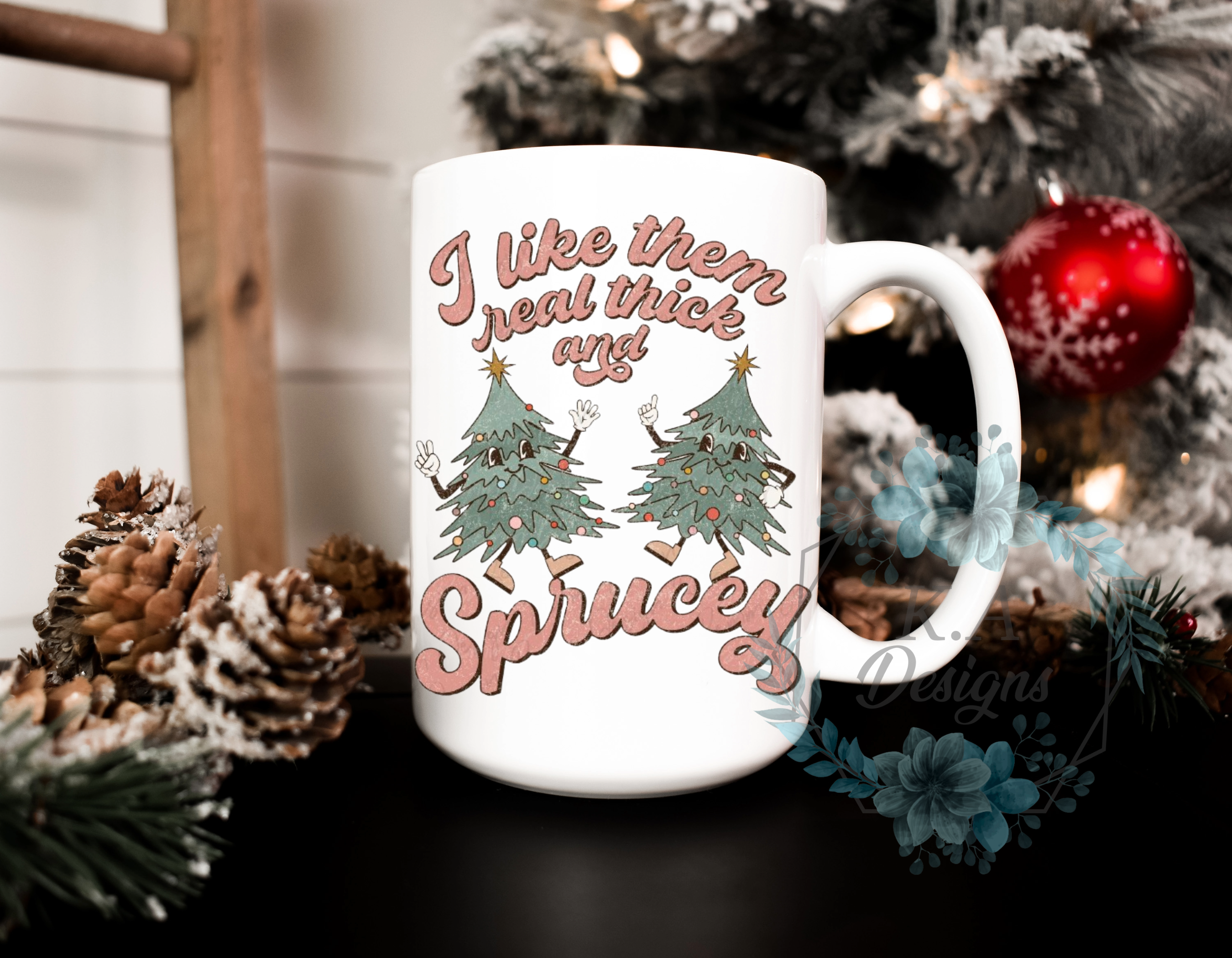 Real Thick And Sprucey Mug
