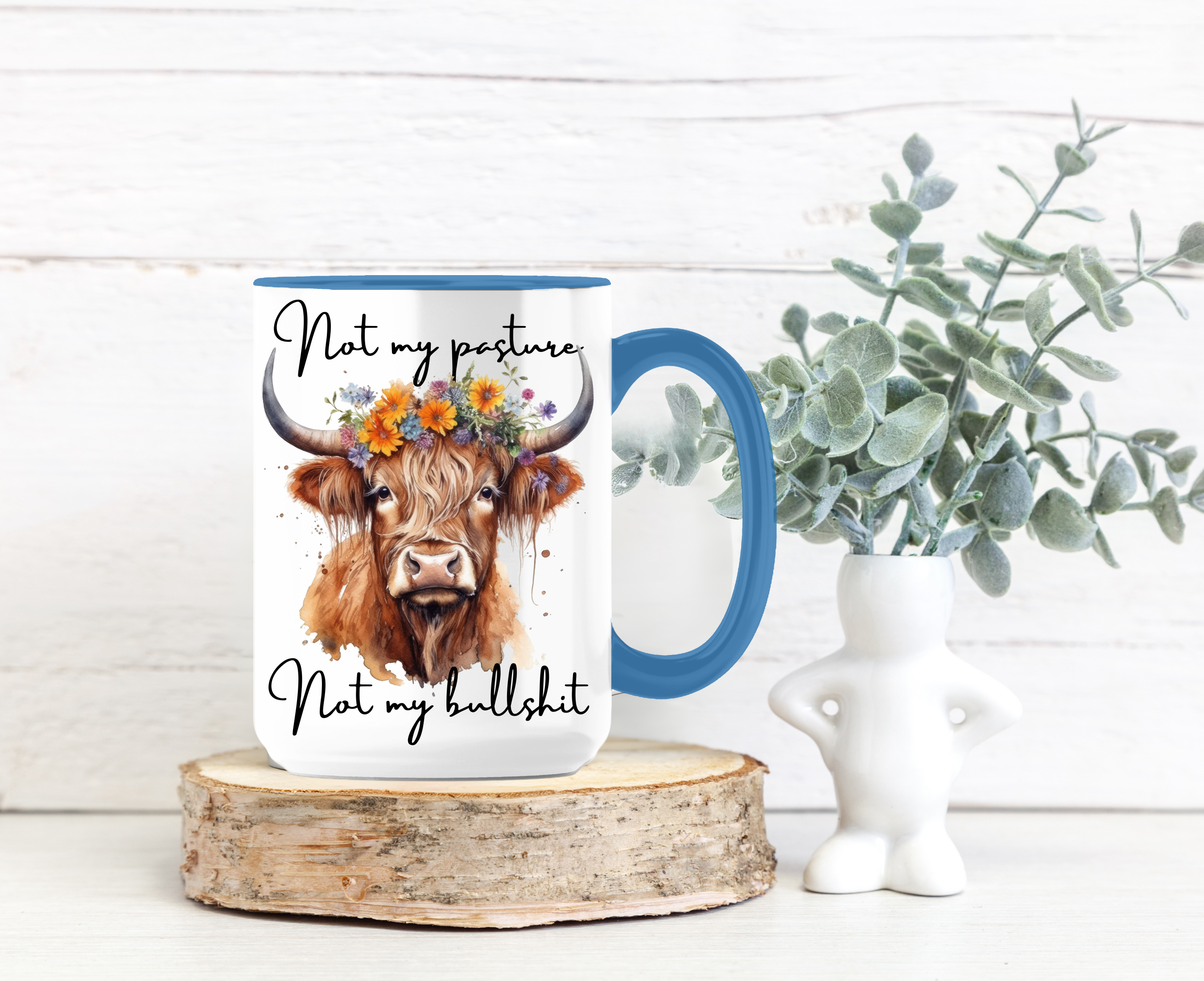 Not My Pasture Not My Bullshit Mug