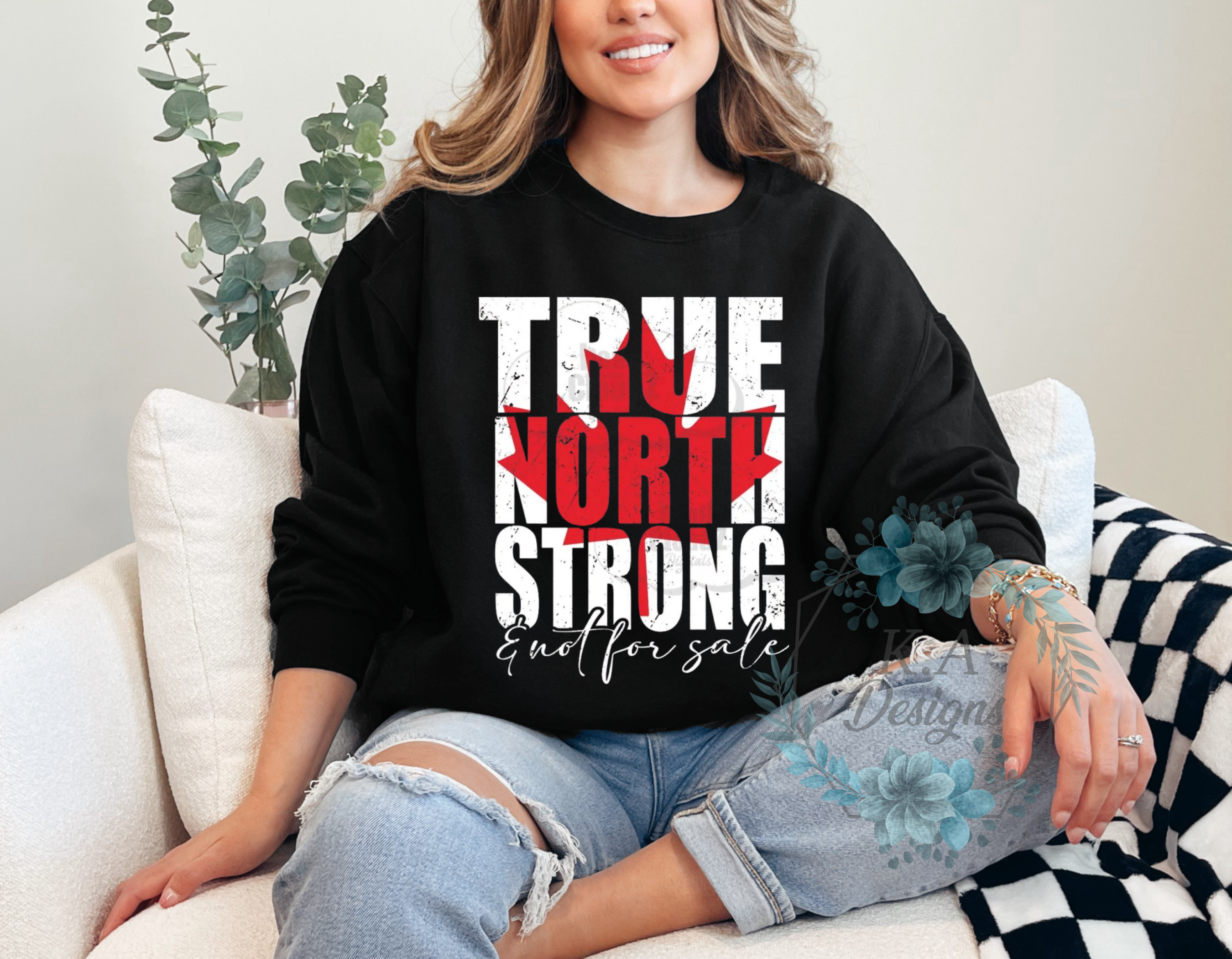 True North Strong And Not For Sale Sweatshirt