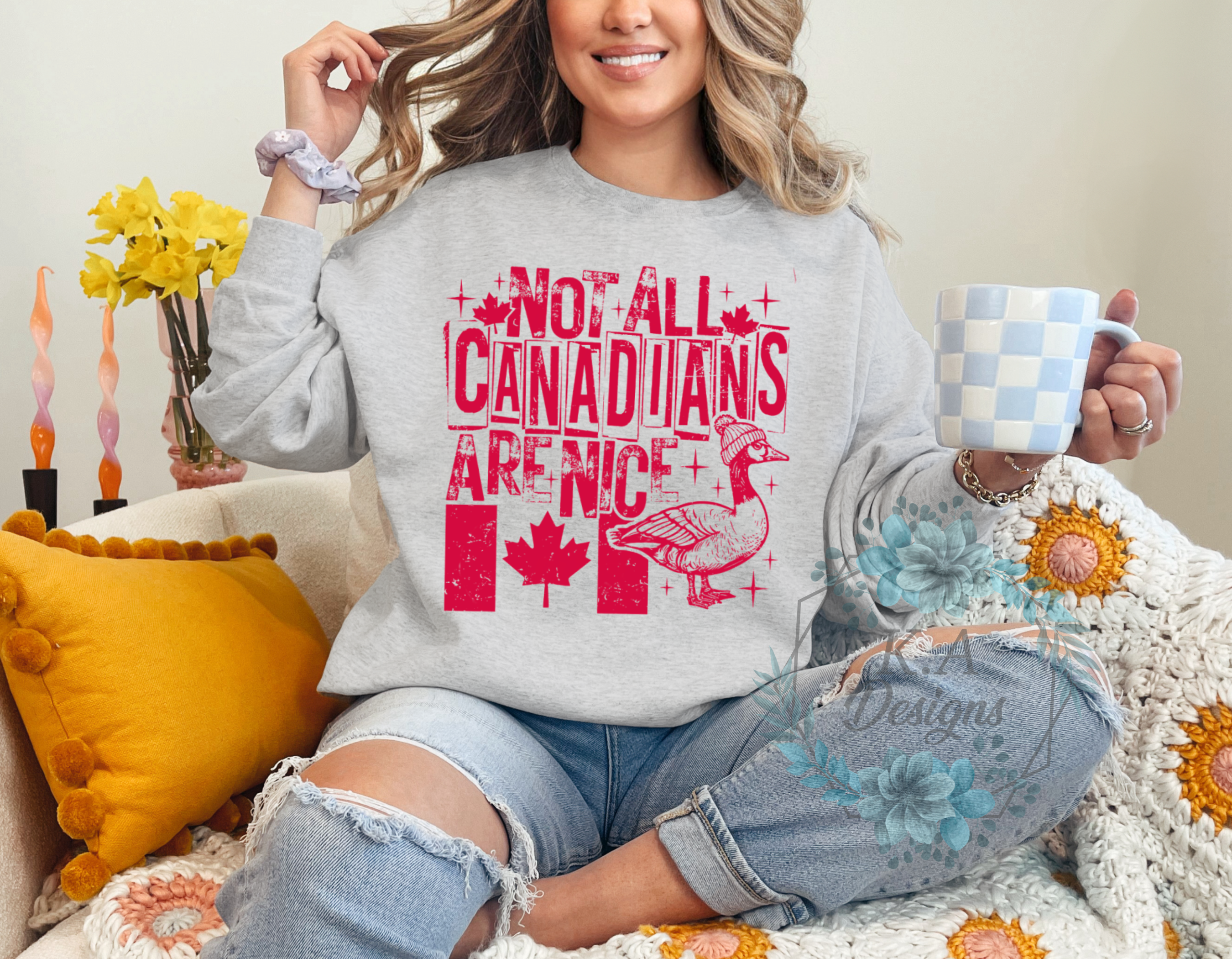 Not All Canadian's Are Nice Sweatshirt