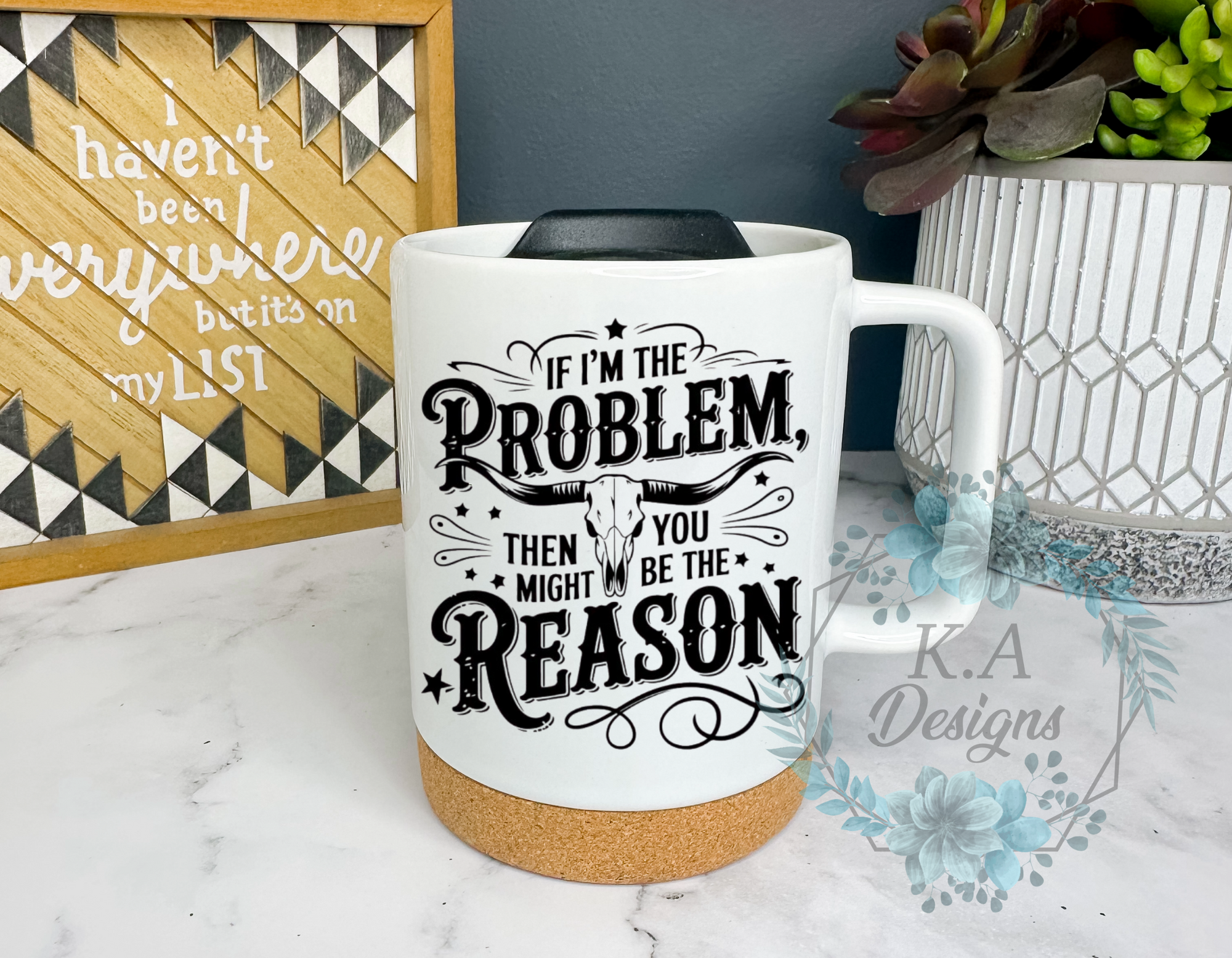 If I'm The Problem Cork Bottom Mug