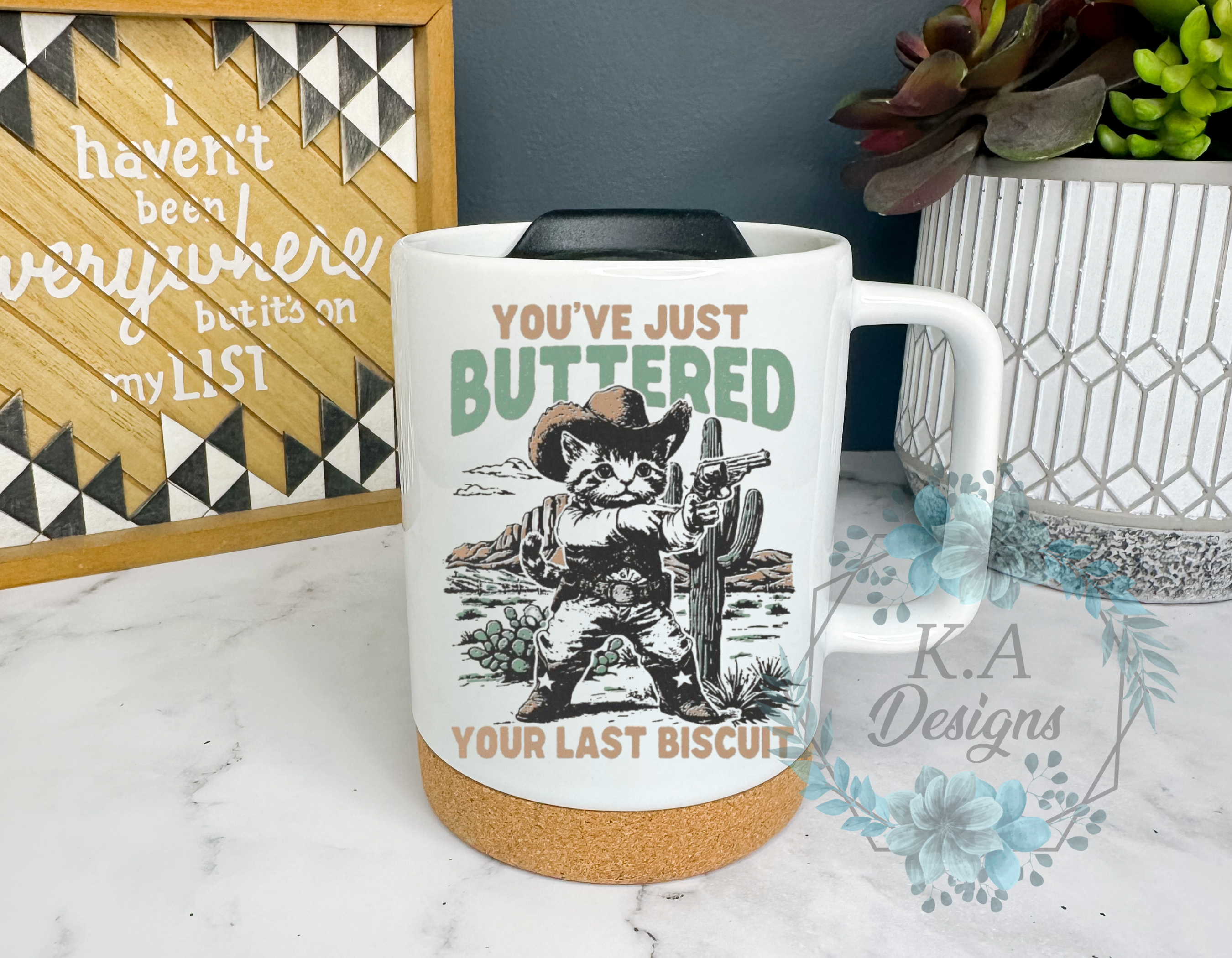 You've Just Buttered Your Last Biscuit Cork Bottom Mug