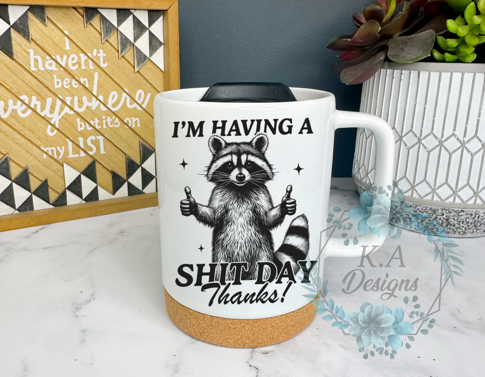I'm Having A Sh*t Day Thanks Cork Bottom Mug