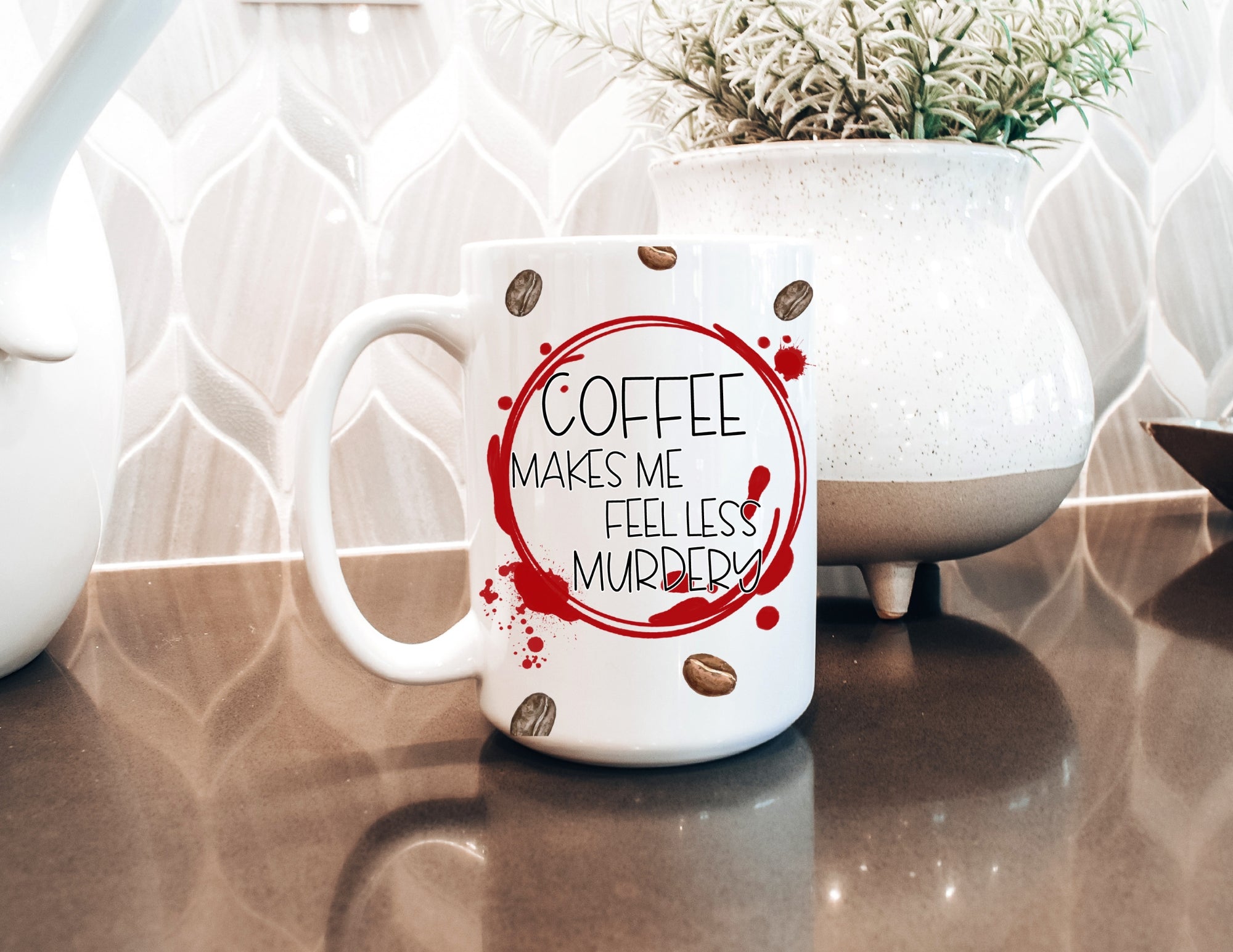 Coffee Makes Me Feel Less Murdery Mug