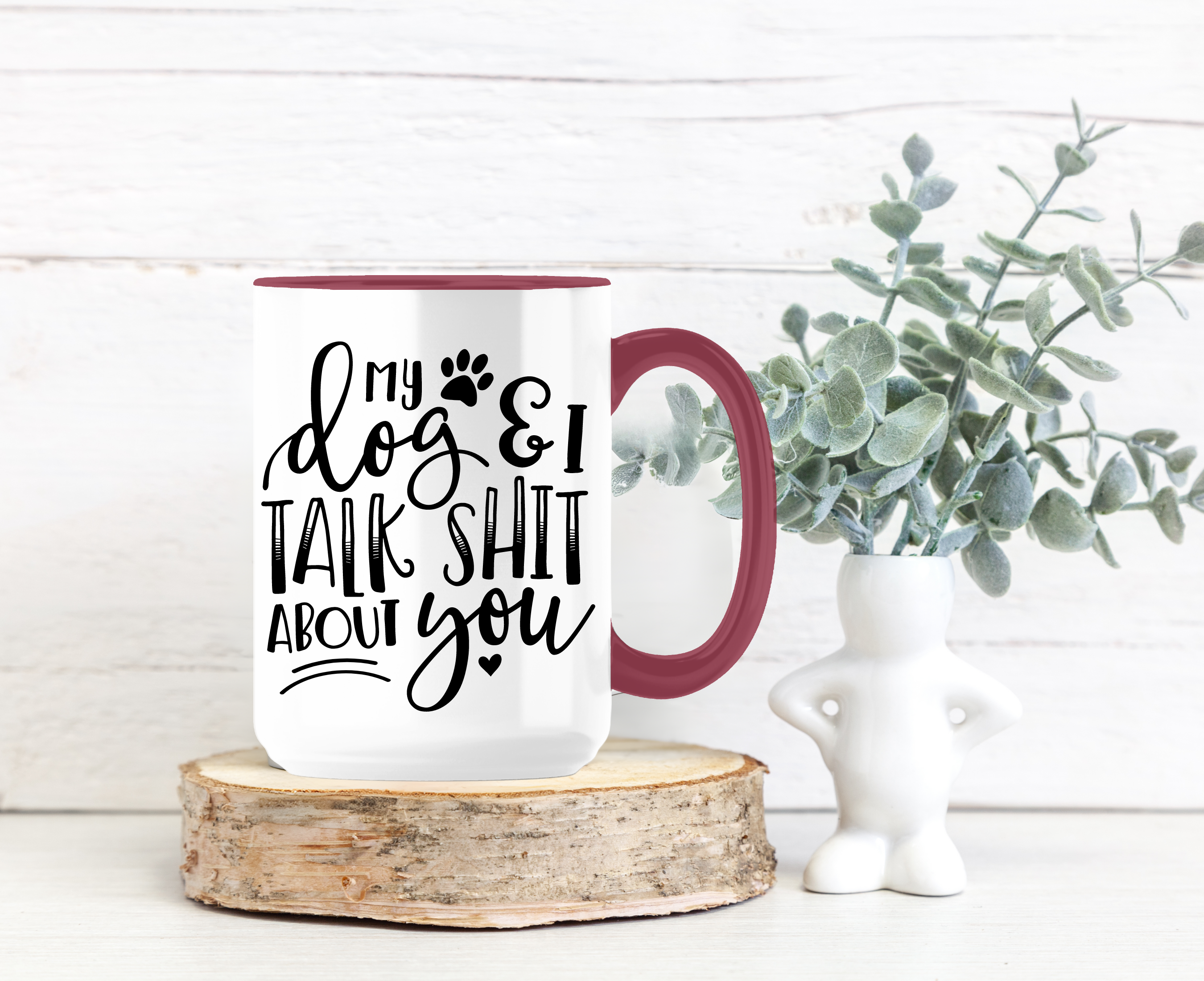 My Dog & I Talk Shit Mug