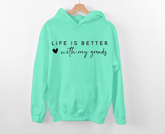 Life Is Better With My Grands Hoodie