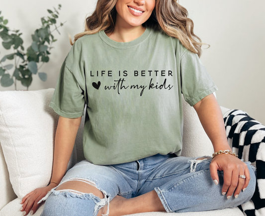 Life Is Better With My Kids T-Shirt