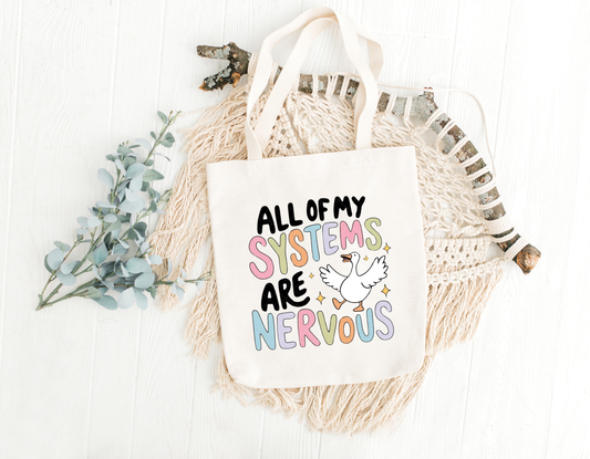 All Of My Systems Are Nervous Tote Bag