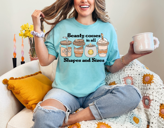 Beauty Comes In All Shapes and Sizes T-Shirt