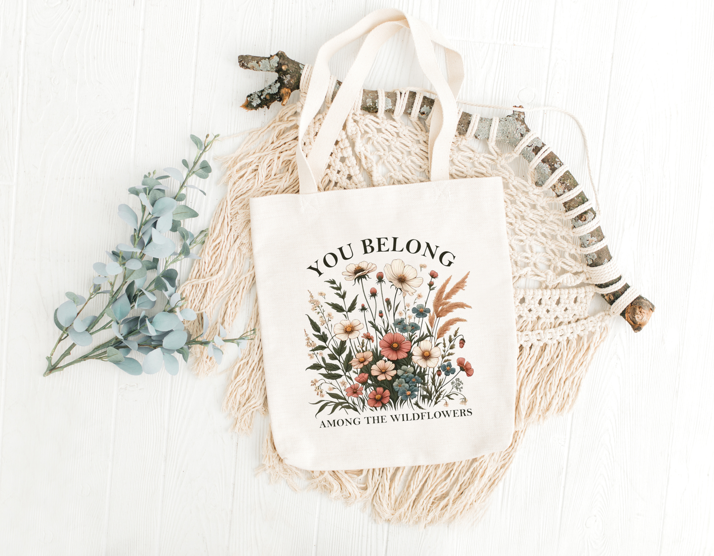 You Belong Among The Wildflowers Tote Bag