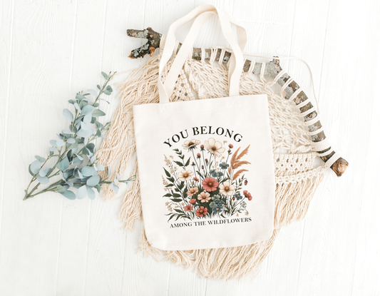 You Belong Among The Wildflowers Tote Bag