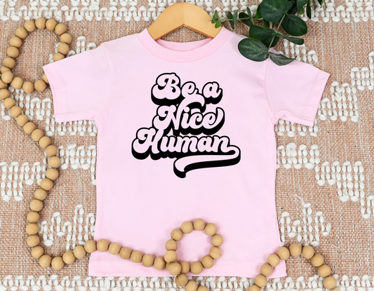 Be A Nice Human Toddler T-Shirt