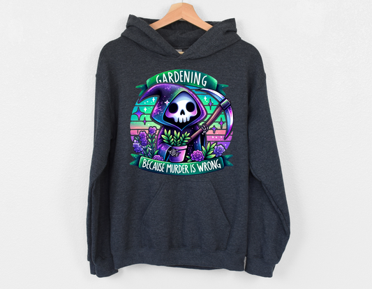 Gardening Because Murder Is Wrong Hoodie