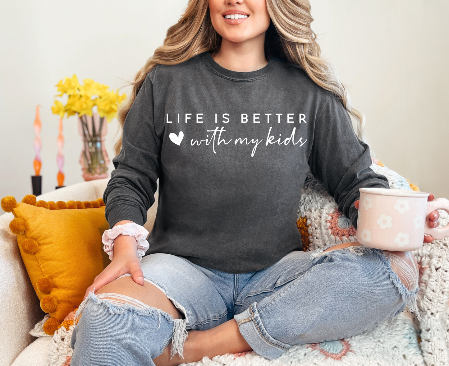 Life Is Better With My Kids Long Sleeve