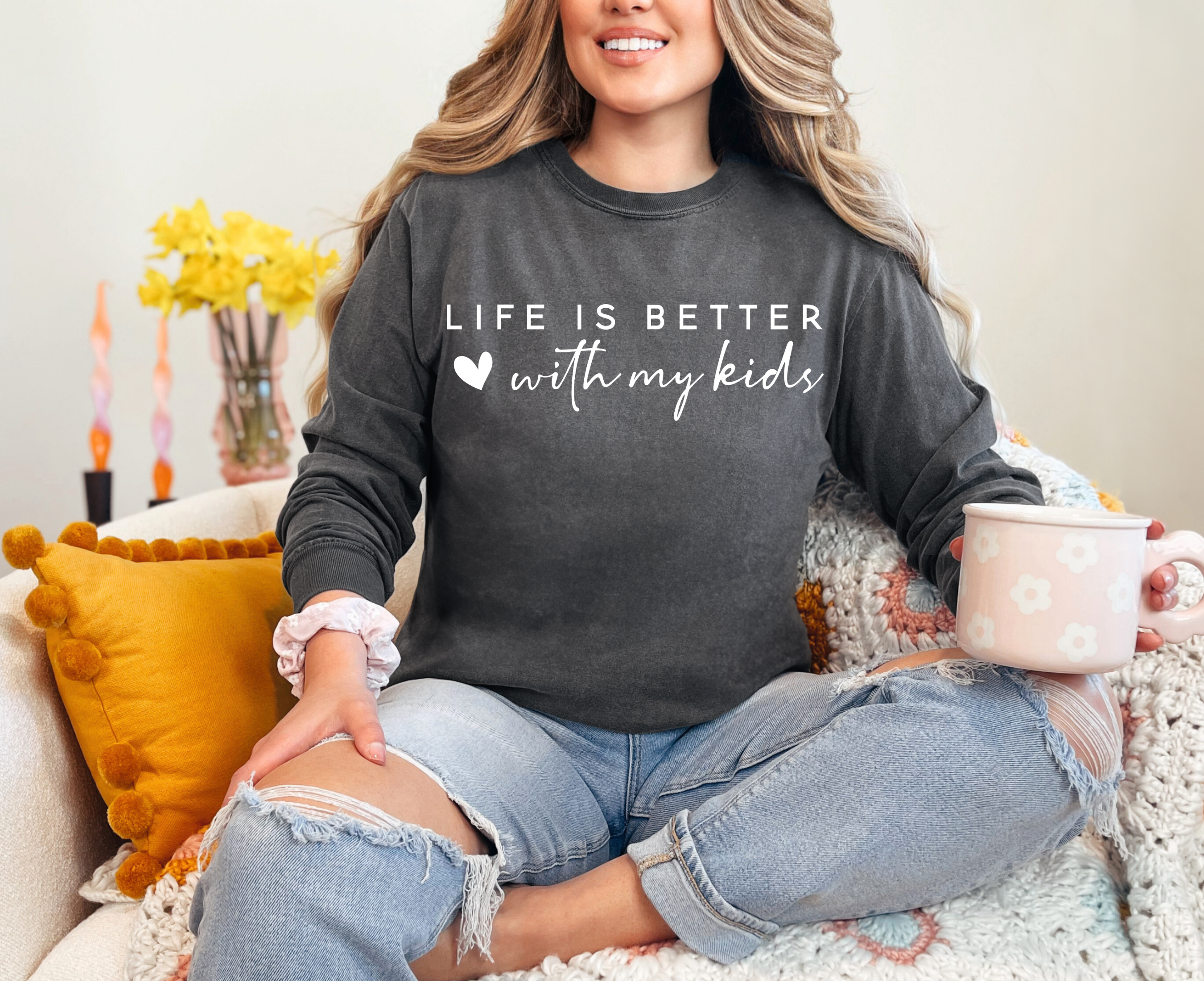 Life Is Better With My Kids Long Sleeve