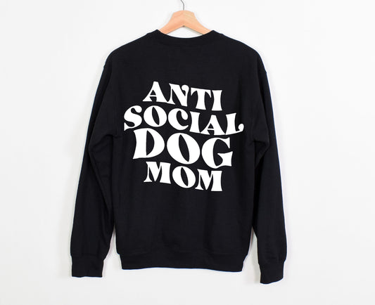 Anti Social Dog Mom Sweatshirt