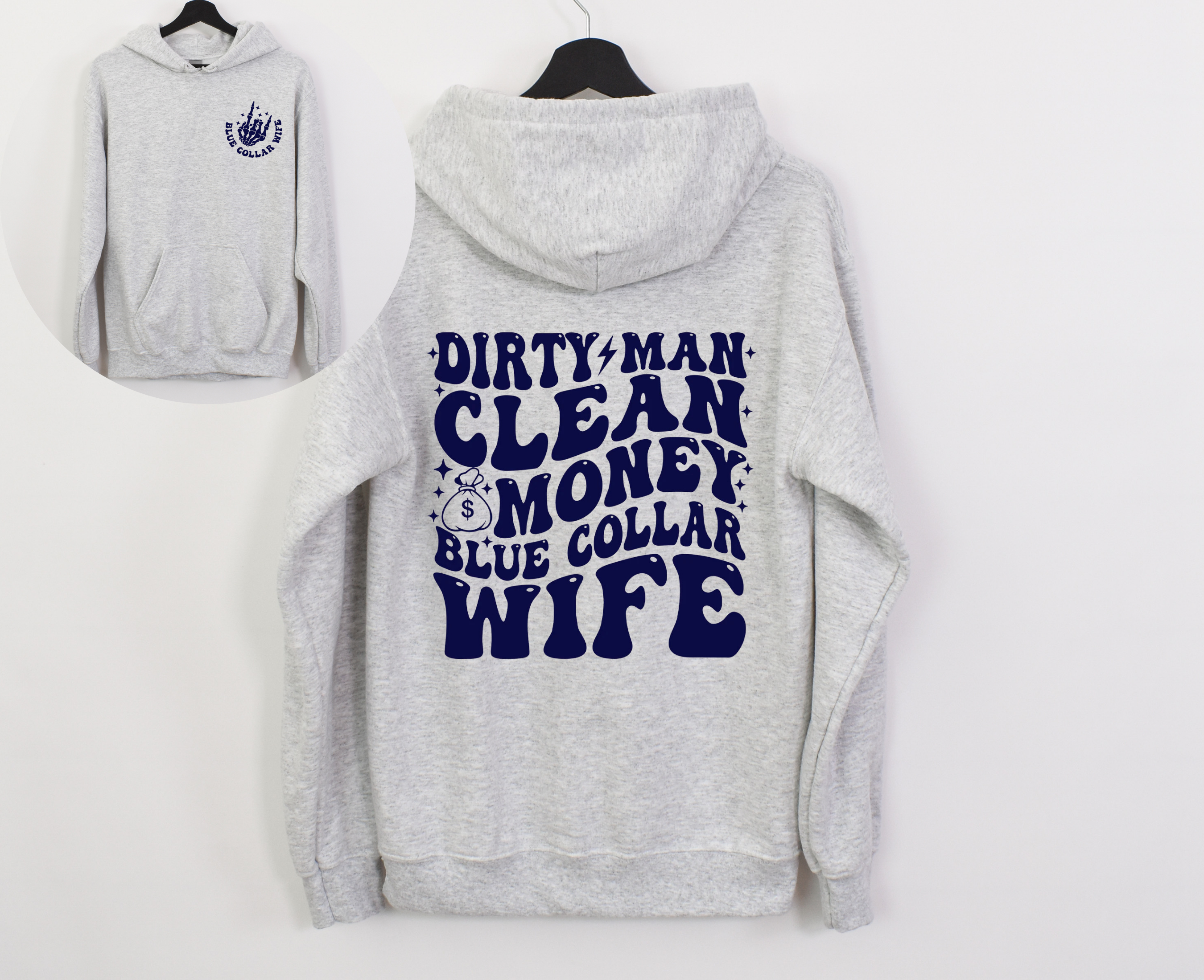 Dirty Man Clean Money Blue Collar Wife Hoodie