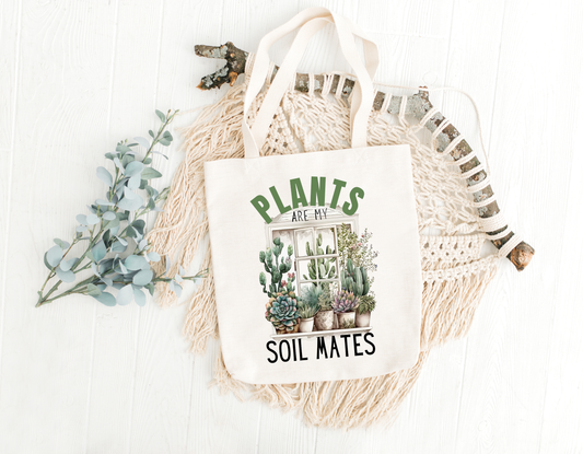 Plants Are My Soil Mates Tote Bag