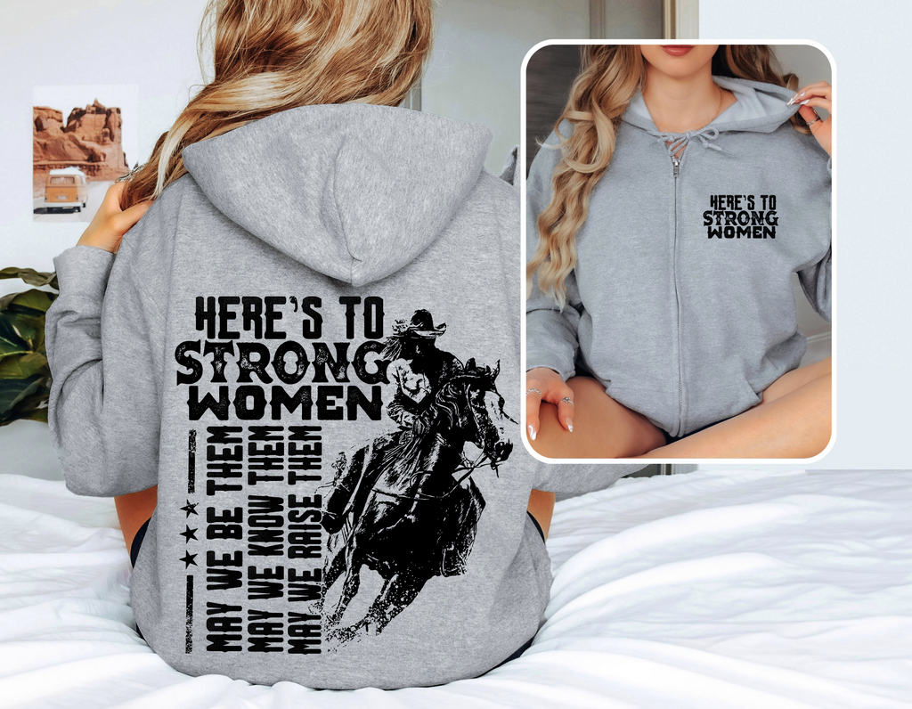 Here' To Strong Women Full Zip