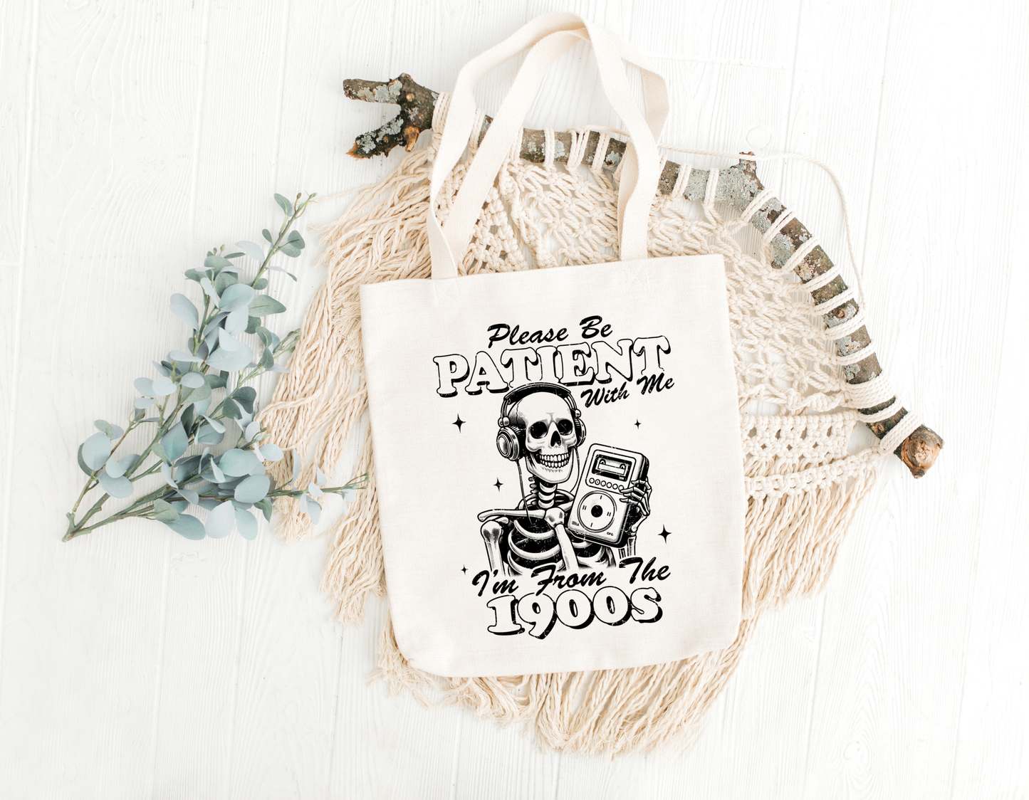 Please Be Patient With Me I'm From The 1900's Tote Bag