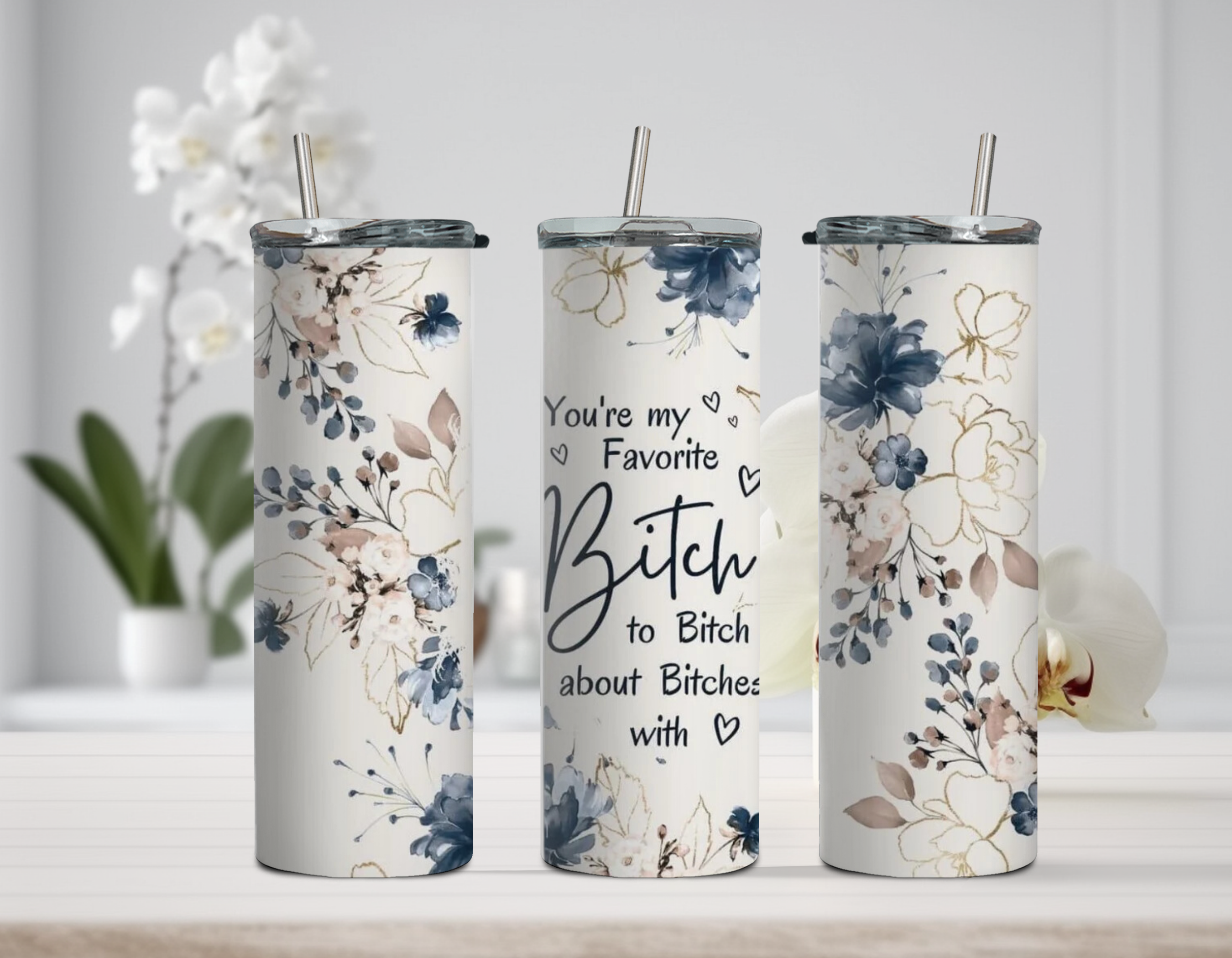 You're My Favourite B*tch Tumbler