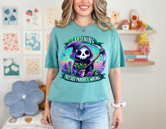 Gardening Because Murder Is Wrong T-Shirt