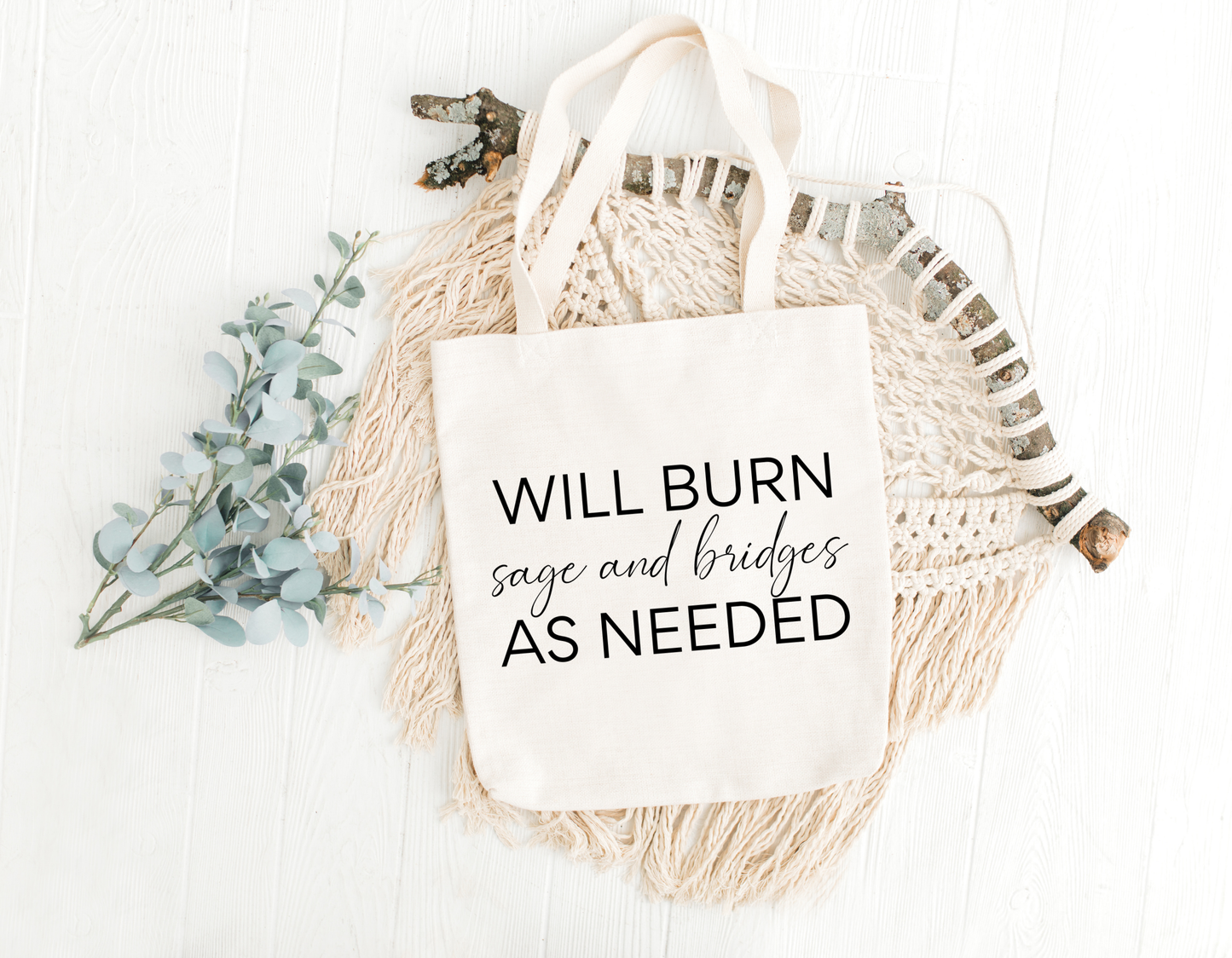 Will Burn Sage And Bridges As Needed Tote Bag