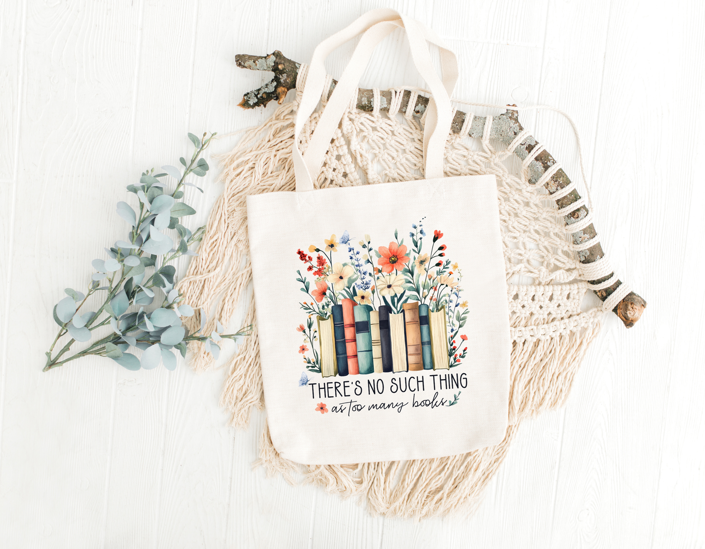 There's No Such Thing As Too Many Books Tote Bag