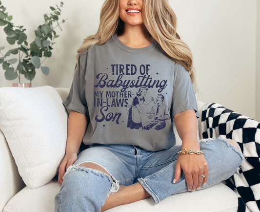 Tired Of Babysitting My Mother-In-Laws Son T-Shirt