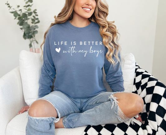 Life Is Better With My Boys Long Sleeve