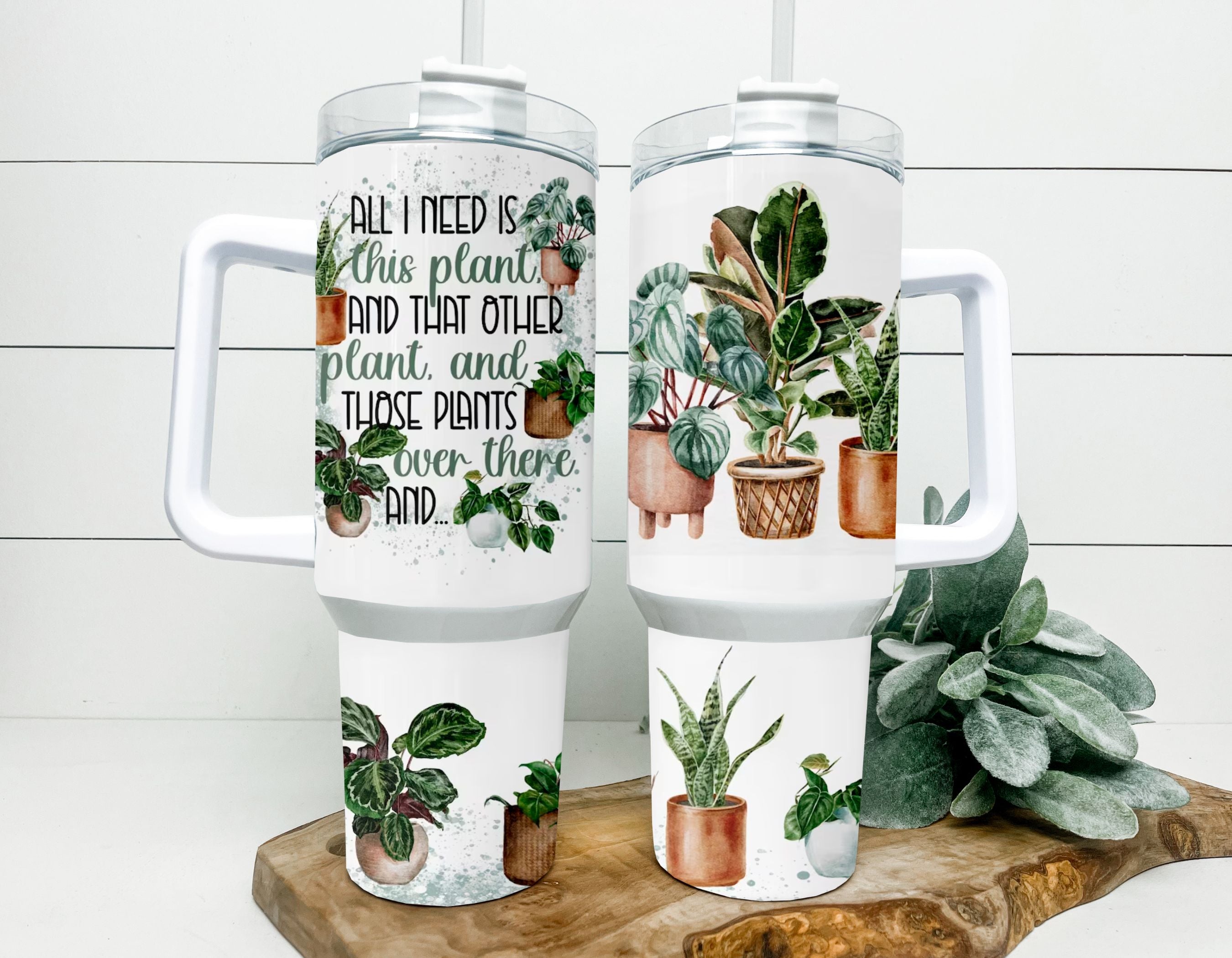 All I Need Is Plants 40oz Tumbler