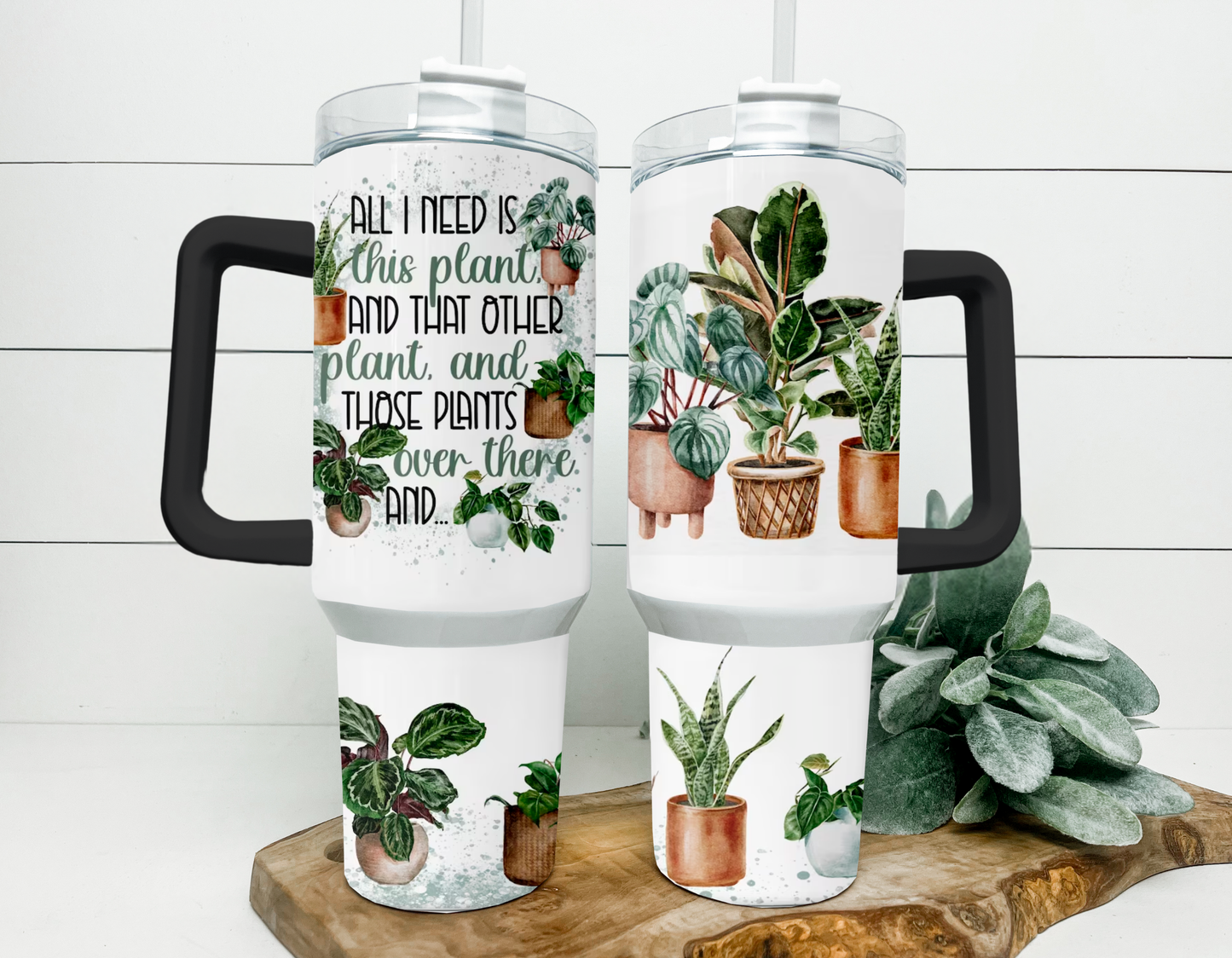 All I Need Is Plants 40oz Tumbler