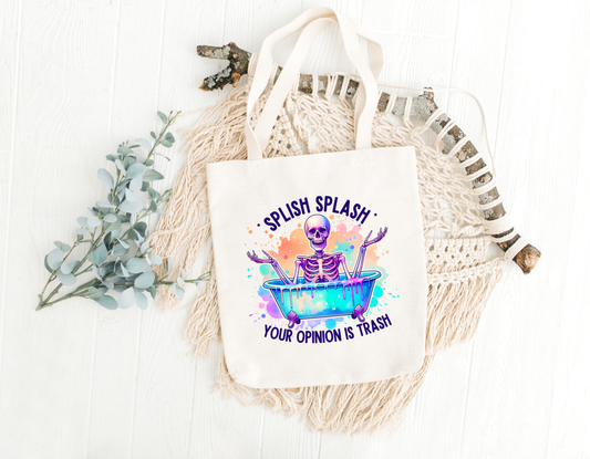 Splish Splash Your Opinion Is Trash Tote Bag