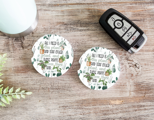 All I Need Is This Plant Ceramic Car Coasters