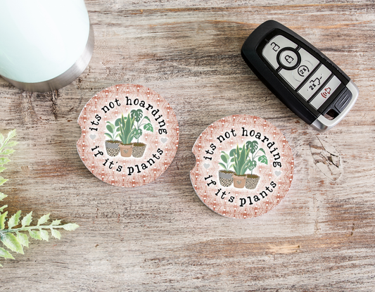 It's Not Hoarding If It's Plants Ceramic Car Coasters