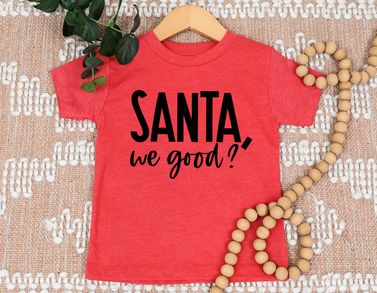 Santa, We Good? Toddler T-Shirt