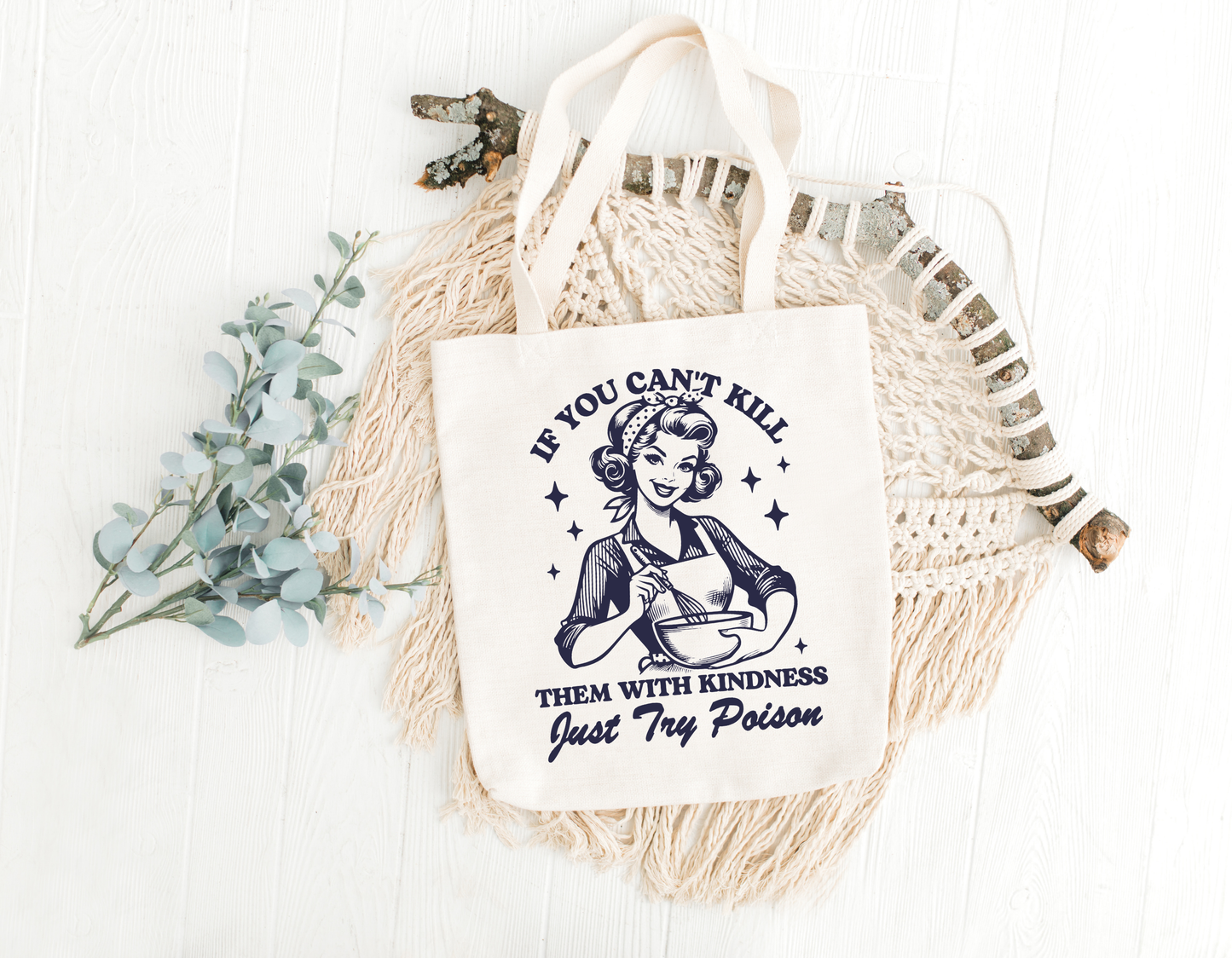 If You Can't Kill Them With Kindness-Navy Tote Bag