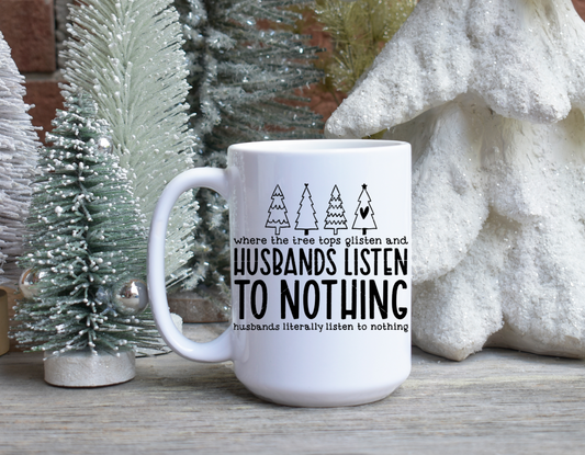 Husband's Listen To Nothing Mug