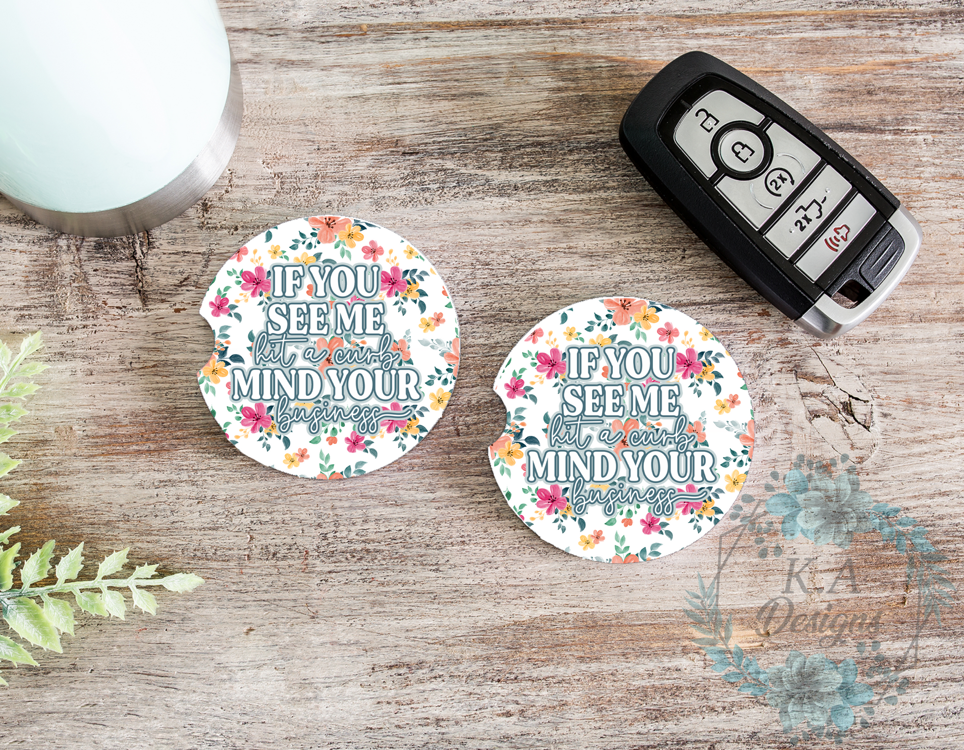 If You See Me Hit A Curb Mind Your Business Ceramic Car Coasters