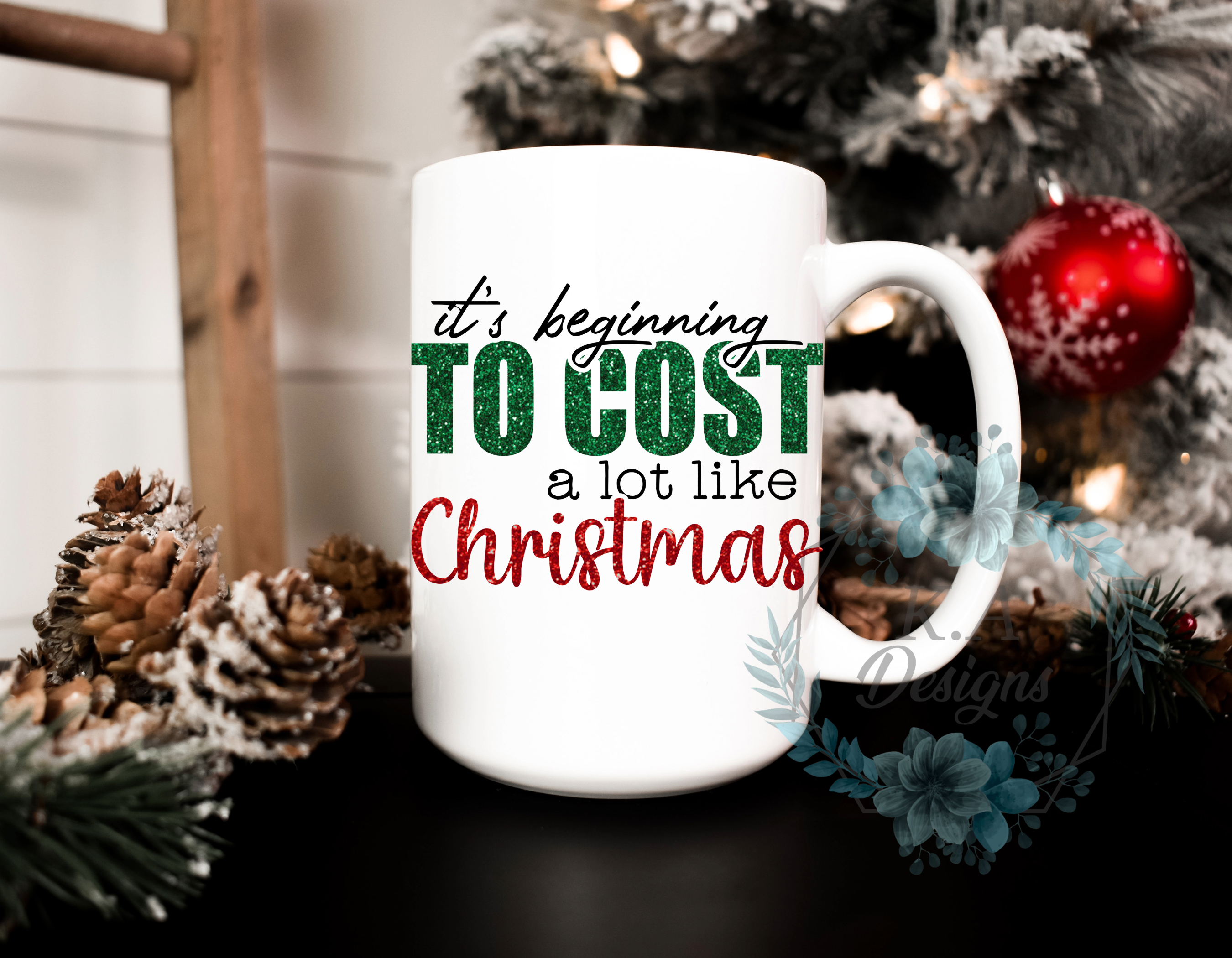 It's Beginning To Cost A Lot Like Christmas Mug