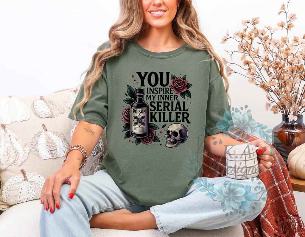 You Inspire My Inner Serial Killer T-Shirt