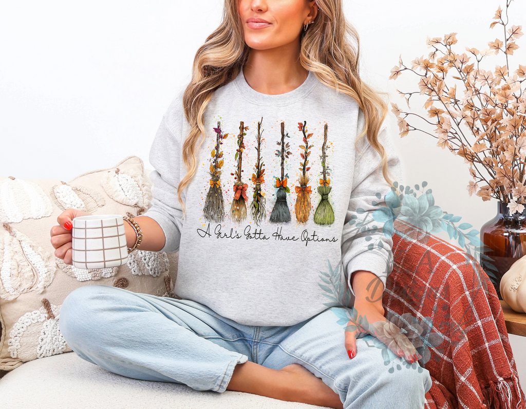 A Girl's Gotta Have Options Sweatshirt
