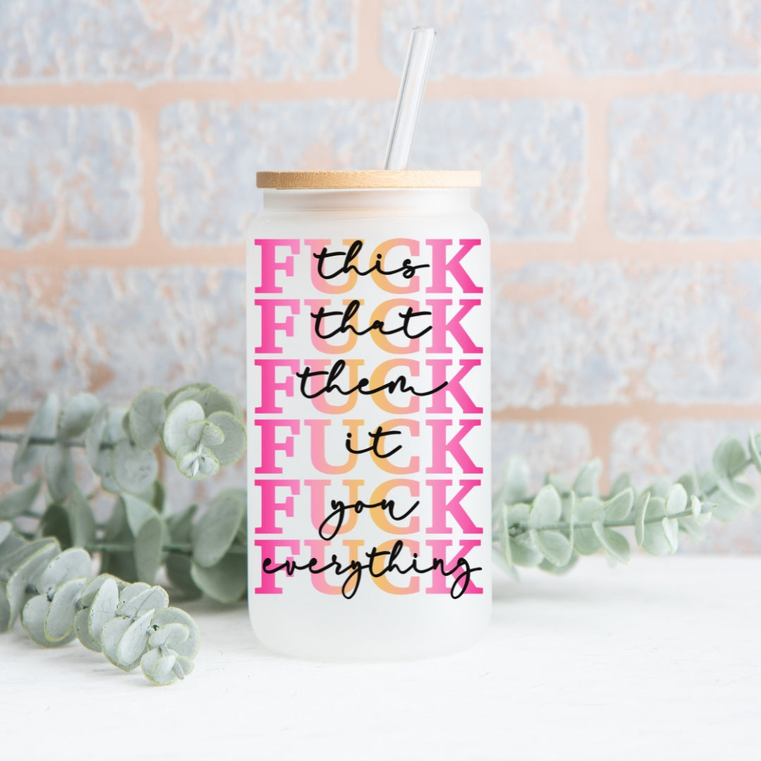 F*ck This Frosted Glass Can