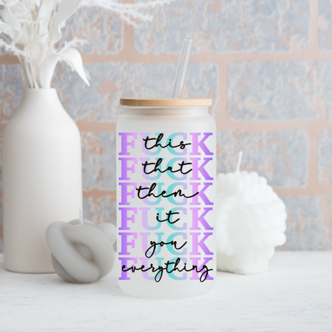 F*ck This Frosted Glass Can
