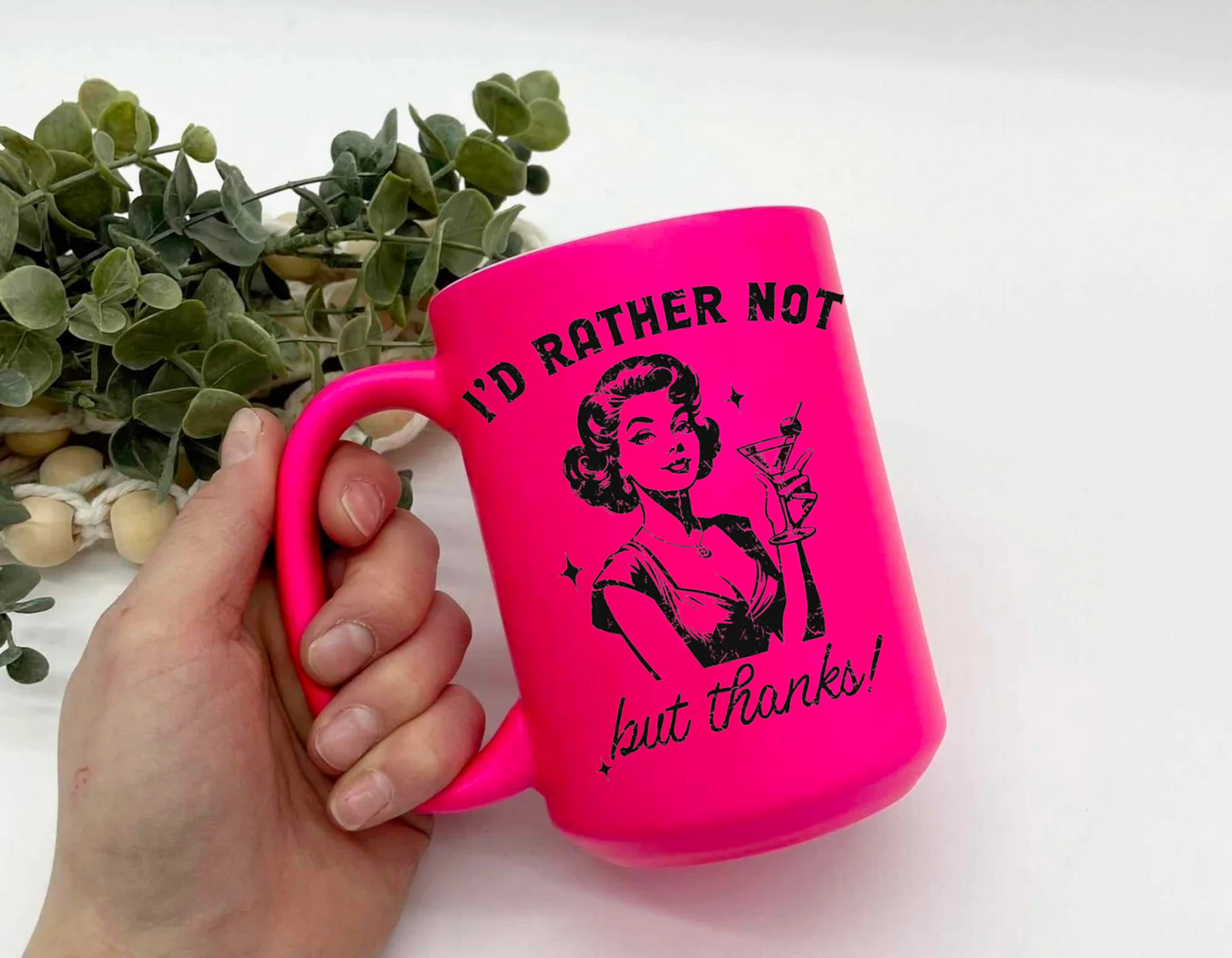 I'd Rather Not But Thanks Neon Mug