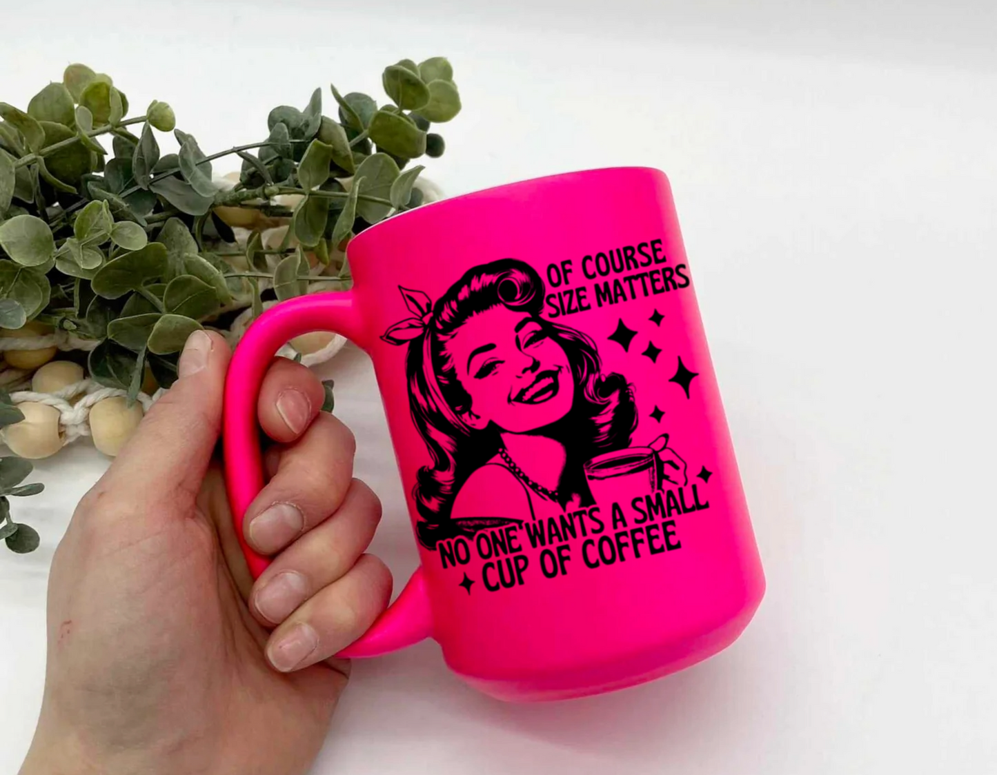 No One Wants A Small Cup Of Coffee Neon Mug