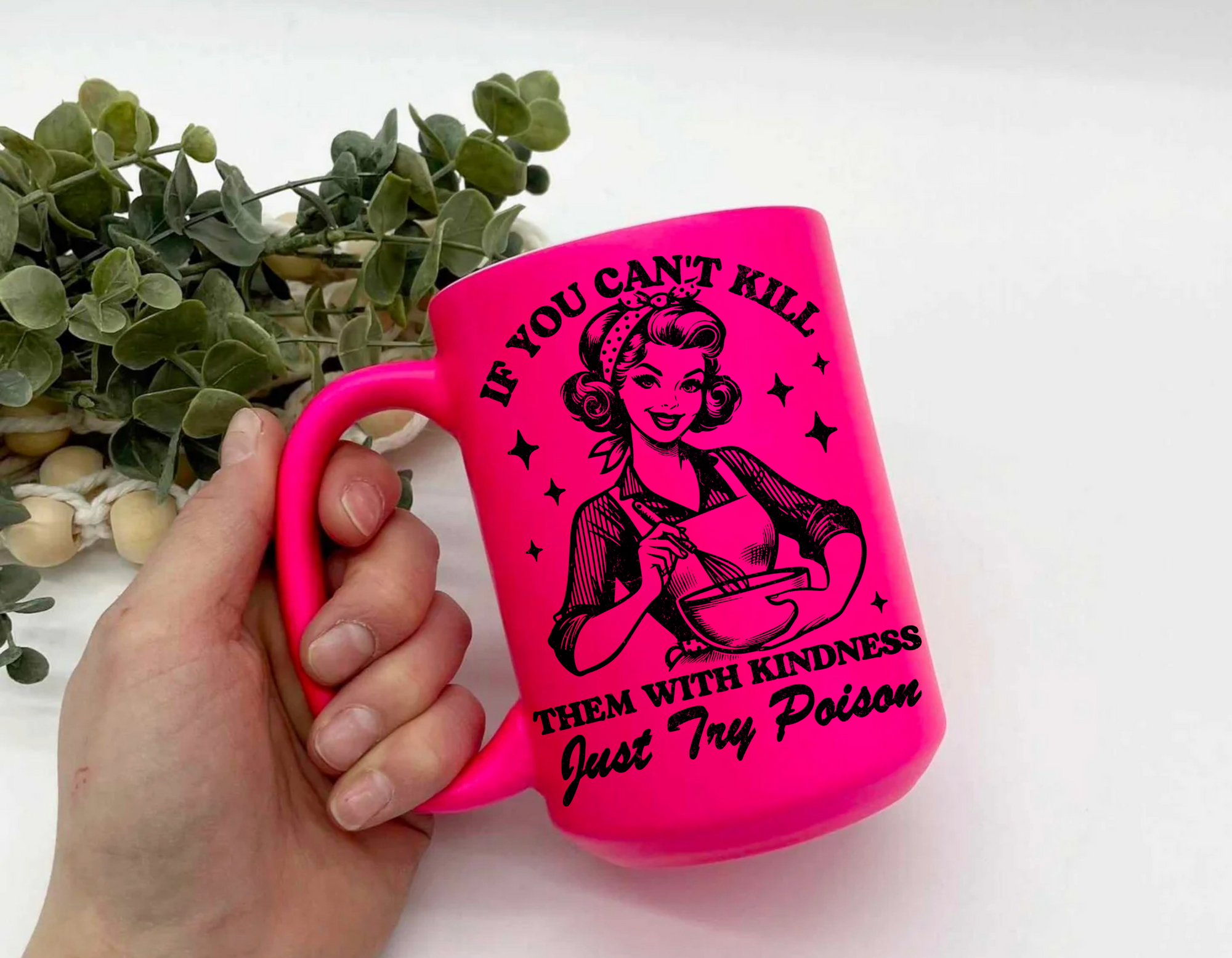 If You Can't Kill Them With Kindness Neon Mug