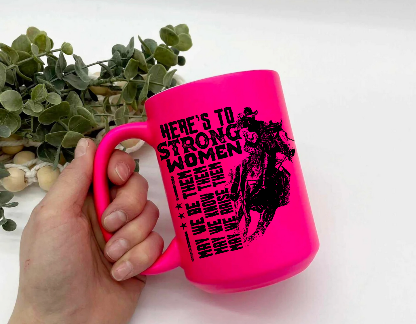 Here's To Strong Women Neon Mug